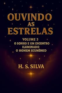 Livro Ouvindo as Estrelas: Volume 3 - O Sonho e um Encontro Iluminado / O Homem Ecumênico