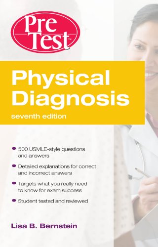Physical Diagnosis PreTest Self Assessment and Review, Seventh Edition, by Lisa Bernstein