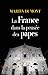 La France dans la pensée des papes (HISTOIRE) (French Edition) by 