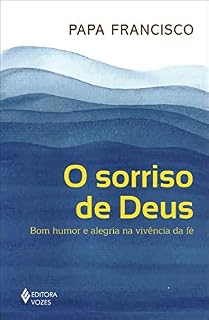 Livro O Sorriso de Deus: Bom humor e alegria na vivência da fé