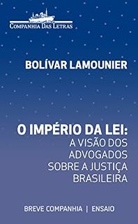 Livro O império da lei: A visão dos advogados sobre a justiça brasileira (Breve Companhia)