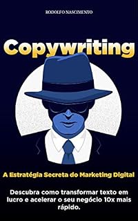 Livro Copywriting: A estratégia secreta do marketing digital: Descubra como transformar texto em lucro e acelerar o seu negócio 10x mais rápido.