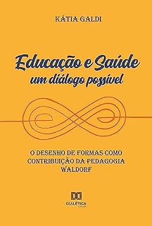 Educação e Saúde: um diálogo possível: o Desenho de Formas como contribuição da Pedagogia Waldorf