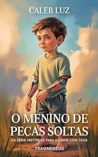 Livro O Menino das Peças Soltas: um conto da série Histórias para dormir com Deus