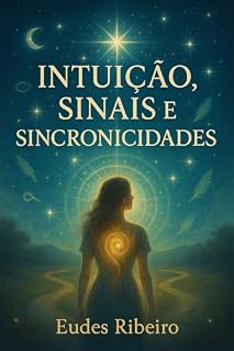 Livro Intuição, Sinais e Sincronicidades