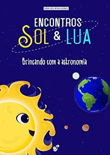 Livro Encontros Sol e Lua: Brincando com a astronomia