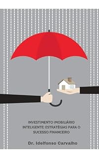 Livro Investimento Imobiliário Inteligente: Estratégias para o sucesso financeiro