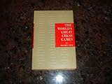 The World's Greatest Chess Games by
