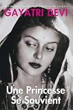 Une Princesse Se Souvient: Les Memoires de la Maharani de Jaipur (English and French Edition) by 