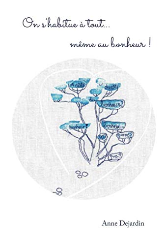 On s'habitue à tout...même au bonheur! (French Edition) by Anne Dejardin