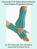 Plymouth F157 Baby Alpaca Grande Yarn Pattern Fingerless Gloves (I Want To Knit)