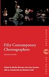 Fifty Contemporary Choreographers (Routledge Key Guides) by Martha Bremser, Lorna Sanders