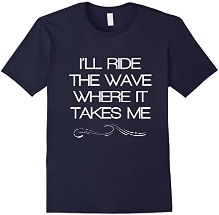 Men's I'll Ride The Wave Where It Takes Me Surfing Shirts Large Navy
