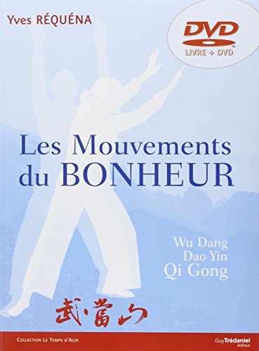 Les Mouvements du Bonheur : Wu Dang Qi Gong (1DVD) by Yves Réquéna