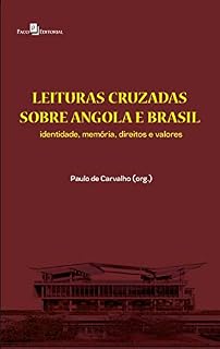 Livro Leituras Cruzadas sobre Angola e Brasil (V. 1): Identidade, Memória, Direitos e Valores