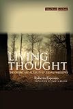 Living Thought: The Origins and Actuality of Italian Philosophy (Cultural Memory in the Present)
