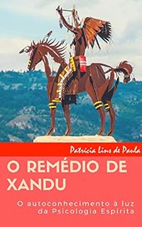 Livro O Remédio de Xandu: O autoconhecimento à luz da Psicologia Espírita