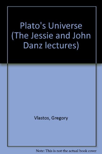 Plato's Universe (The Jessie and John Danz lectures)