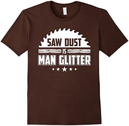 Men's Vantage Woodworking T-Shirt - Saw Dust Is Man Glitter  Medium Brown