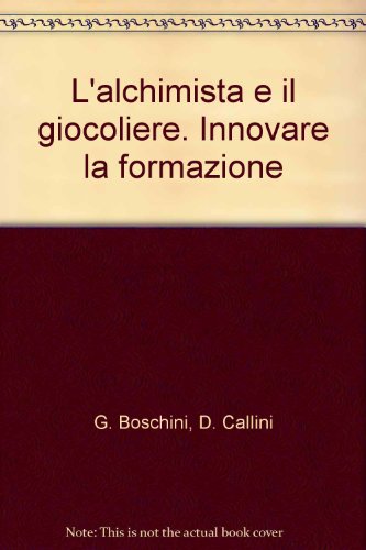 L'alchimista e il giocoliere. Innovare la formazione
