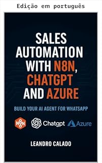 Livro Automação de vendas com n8n, ChatGPT e Azure: Construa seu agente de IA para WhatsApp (Série agentes de IA e MCP)