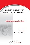 Analyse financière et évaluation de l'entreprise : méthodes et applications (French Edition) by 