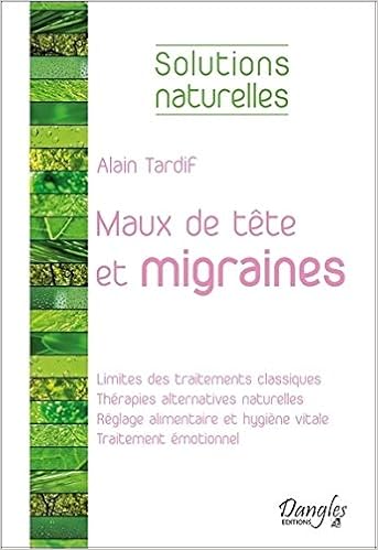 Maux de tête et migraines, by Alain Tardif Maux de tête et migraines, by Alain Tardif