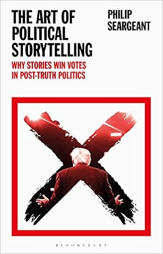 The Art Of Political Storytelling Why Stories Win Votes In Post Truth Politics Seargeant Philip 9781350107380 Amazon Com Books