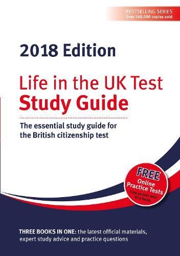 Download Life in the UK Test: Study Guide 2018: The essential study guide for the British citizenship test