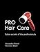 Pro Hair Care: Salon Secrets of the Professionals