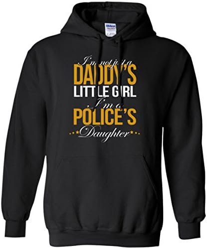 I'm Not Just A Daddy's Little Girl- POLICEMAN Hoodie