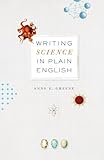 Writing Science in Plain English (Chicago Guides to Writing, Editing, and Publishing)