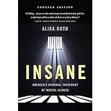 Insane: America's Criminal Treatment of Mental Illness