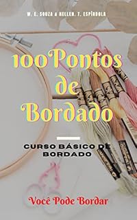 Livro 100 Pontos de bordados.: Você Pode Bordar.