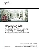 Deploying ACI: The complete guide to planning, configuring, and managing Application Centric Infrast