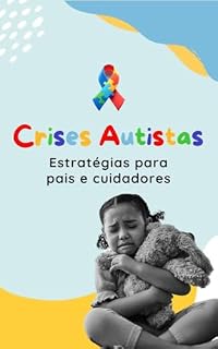 Livro Crises Autistas: Estratégias para pais e cuidadores