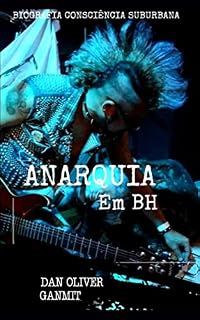 Livro Anarquia em BH: A biografia da banda punk Consciência Suburbana