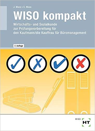 Wiso Kompakt Wirtschafts Und Sozialkunde Zur Prufungsvorbereitung Fur Den Kaufmann Die Kauffrau Fur Buromanagement Amazon De Christine Moos Josef Moos Bucher