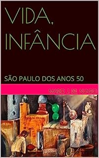 Livro VIDA, INFÂNCIA: SÃO PAULO DOS ANOS 50