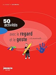 50 activités pour développer la sensibilité, l'imagination, la création