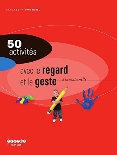 50 activités pour développer la sensibilité, l'imagination, la création