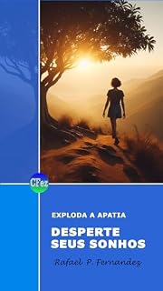 Livro Desperte seus Sonhos e Exploda a Apatia:: Um Guia Prático para Profissionais Insatisfeitos