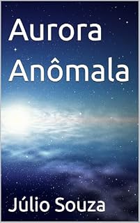 Livro Aurora Anômala (Saga Anômala Livro 1)