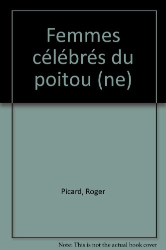 Femmes célèbres du Poitou et des Charentes