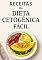 Livro Ebook A Dieta Cetogênica Fácil É Um Guia Prático