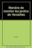 Image de ManiÃƒÂ¨re de Montrer les Jardins de Versailles par Louis XIV