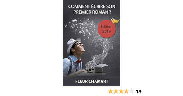 Comment Ecrire Son Premier Roman French Edition Chamart Fleur 9781090140852 Amazon Com Books