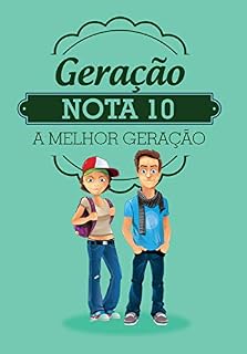 Livro Geração Nota 10: A melhor geração