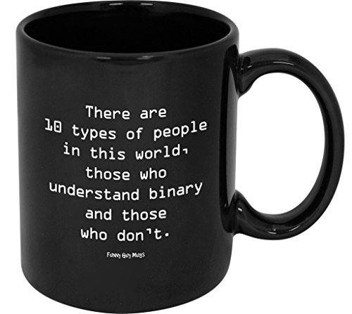 Funny Guy Mugs There Are 10 Types of People Ceramic Coffee Mug - 11oz - Ideal Funny Coffee Mug for Women and Men - Hilarious Novelty Coffee Cup with Witty Sayings