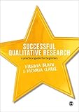 Successful Qualitative Research: A Practical Guide